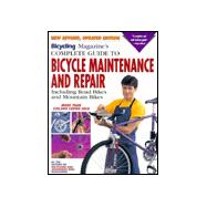 Bicycling Magaine's Complete Guide to Bicycle Maintenance and Repair : Including Road Bikes and Mountain Bikes. Revised, Updated