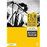 Film and Video Editing Theory: Principles and Practice