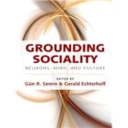 Grounding Sociality: Neurons, Mind, and Culture