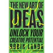 The New Art of Ideas Unlock Your Creative Potential