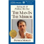 Man in the Mirror: Solving the 24 Problems Men Face