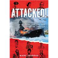 Attacked! Pearl Harbor and the Day War Came to America