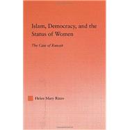 Islam, Democracy and the Status of Women: The Case of Kuwait