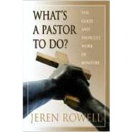 What's A Pastor To Do?