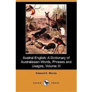 Austral English : A Dictionary of Australasian Words, Phrases and Usages (P-Z)
