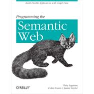 Programming the Semantic Web, 1st Edition