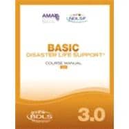 Basic Disaster Life Support Version 3.0 Course Manual