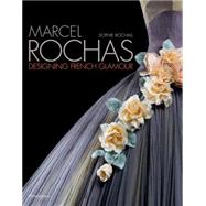 Marcel Rochas Designing French Glamour