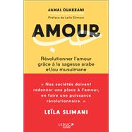 Amour : Révolutionner l'amour grâce à la sagesse arabe et/ou musulmane