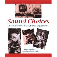 Sound Choices Guiding Your Child's Musical Experiences