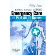 Emergency Care and First Aid for Nurses: A Practical Guide