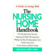 The Nursing Home Handbook: A Guide to Living Well,9781580622080