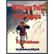 William Tell Told Again - Illustrated in Color