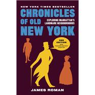 Chronicles of Old New York Exploring Manhattan’s Landmark Neighborhoods
