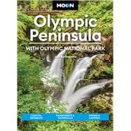 Moon Olympic Peninsula: With Olympic National Park Coastal Getaways, Rainforests & Waterfalls, Hiking & Camping