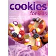 Cookies for Kids : Fabulous, Fun Recipes to Cook with Your Family