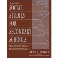 Social Studies for Secondary Schools : Teaching to Learn, Learning to Teach