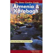 The Stone Garden Guide: Armenia and Karabagh