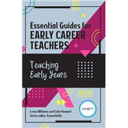 Essential Guides for Early Career Teachers: Teaching Early Years