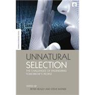 Unnatural Selection: The Challenges of Engineering Tomorrow's People