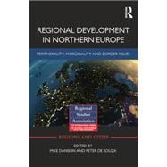 Regional Development in Northern Europe: Peripherality, Marginality and Border Issues