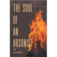The Soul of an Arsonist