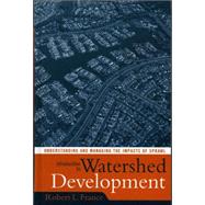 Introduction to Watershed Development Understanding and Managing the Impacts of Sprawl