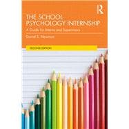 The School Psychology Internship: A Guide for Interns and Supervisors