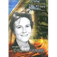 The Story Behind Harper Lee's to Kill a Mockingbird