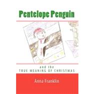 Pentelope Penguin and the True Meaning of Christmas