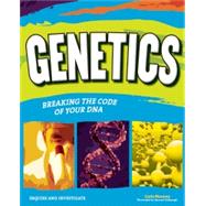 Genetics: Breaking The Code of Your DNA (Inquire and Investigate)