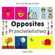 My First Bilingual Book–Opposites (English–Polish)