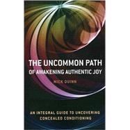 The Uncommon Path Awakening Authentic Joy