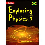 Collins Exploring Physics - Workbook Grade 9 for Jamaica