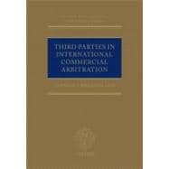 Third Parties in International Commercial Arbitration