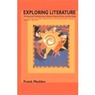Exploring Literature : Writing and Thinking about Fiction, Poetry, Drama, and the Essay