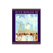 Ecce Roman III: A Latin Reading Program : From Republic to Empire