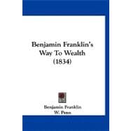 Benjamin Franklin's Way to Wealth