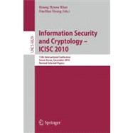 Information Security and Cryptology - ICISC 2010 : 13th Inte..., 9783642242083