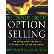 Complete Guide to Option Selling : How Selling Options Can Lead to Stellar Returns in Bull and Bear Markets