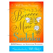 Will Shortz Presents Be Mine Sudoku 200 Sweet to Sinister Puzzles