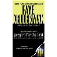 Prayers for The Dead : A Peter Decker/Rina Lazarus Novel