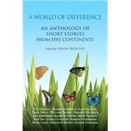 A World of Difference An Anthology of Short Stories from Five Continents