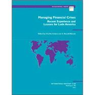 Managing Financial Crises Recent Experience and Lessons for Latin America