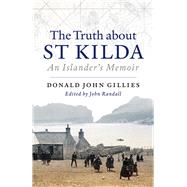 The Truth About St Kilda An Islander’s Memoir