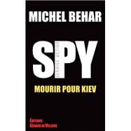 Spy 5 Mourir pour Kiev
