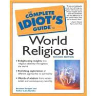The Complete Idiot's Guide to World Religions, 2E