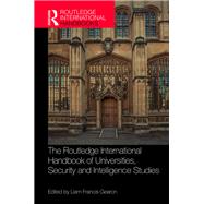 The Routledge International Handbook of Universities, Security and Intelligence Studies