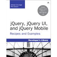 jQuery, jQuery UI, and jQuery Mobile Recipes and Examples