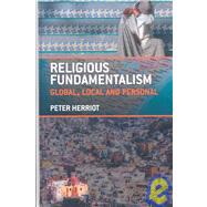Religious Fundamentalism: Global, Local and Personal
